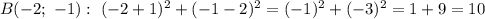 B (-2; \ -1): \ (-2 + 1)^{2} + (-1 - 2)^{2} = (-1)^{2} + (-3)^{2} = 1 + 9 = 10