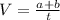 V=\frac{a+b}{t}