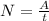 N=\frac{A}{t}