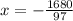 x = - \frac{1680}{97}