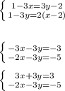 \left \{ {{1-3x=3y-2} \atop {1-3y=2(x-2)}} \right. \\\\\\\left \{ {{-3x-3y=-3} \atop {-2x-3y=-5}} \right. \\\\ \left \{ {{3x+3y=3} \atop {-2x-3y=-5}} \right.