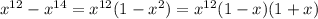 x^{12} -x^{14} =x^{12}(1-x^{2} )=x^{12}(1-x)(1+x)