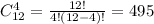 C_{12}^4=\frac{12!}{4!(12-4)!}=495