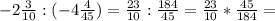 -2\frac{3}{10} :(-4\frac{4}{45})=\frac{23}{10} :\frac{184}{45} =\frac{23}{10} *\frac{45}{184} =