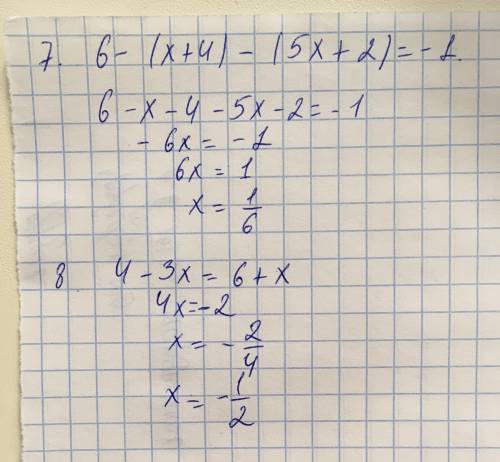 7. Решите уравнение 6 - (х + 4) — (5х + 2) = -1.8. Решите уравнение 4 - 3x = 6 + х.​