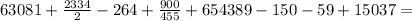 63081 + \frac{2334}{2} - 264 + \frac{900}{455} + 654389 - 150 - 59 + 15037 =