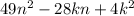 49 {n}^{2} - 28kn + 4 {k}^{2}