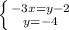 \left \{ {{-3x=y-2} \atop {y=-4}} \right.