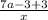 \frac{7a-3+3}{x}