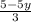 \frac{5-5y}{3}