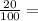 \frac{20}{100} =