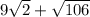 9\sqrt{2} + \sqrt{106}