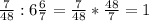 \frac{7}{48} :6\frac{6}{7} =\frac{7}{48} *\frac{48}{7} =1