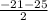 \frac{-21-25}{2}