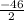 \frac{-46}{2}