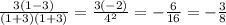 \frac{3(1 - 3)}{(1 + 3)(1 + 3)} = \frac{3( - 2)}{ {4}^{2} } = - \frac{6}{16} = - \frac{3}{8}