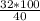 \frac{32*100}{40}