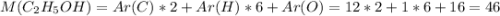 M(C_2H_5OH) = Ar(C)*2 + Ar(H)*6 + Ar(O) = 12*2 + 1*6 + 16 = 46