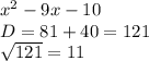 x^{2} -9x-10\\D=81+40=121\\\sqrt{121} =11