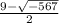 \frac{9-\sqrt{-567} }{2}