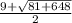 \frac{9+\sqrt{81+648} }{2}