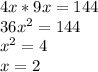 4x*9x = 144\\36x^{2} = 144 \\x^{2} = 4\\x = 2