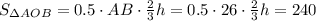 S_{\Delta AOB} = 0.5\cdot AB\cdot \frac{2}{3}h = 0.5 \cdot 26 \cdot \frac{2}{3}h= 240