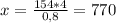 x=\frac{154*4}{0,8}=770