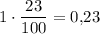 1 \cdot \dfrac{23}{100}=0{,}23