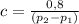 c=\frac{0,8}{(p_{2}-p_{1})}