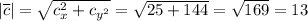 |\overline {c}|= \sqrt{c_{x}^{2} +c_{y^{2} }} = \sqrt{25 + 144} = \sqrt{169} = 13