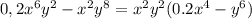 0,2x^6y^2-x^2y^8=x^2y^2(0.2x^4-y^6)