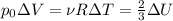 p_{0}\Delta V= \nu R\Delta T=\frac{2}{3}\Delta U