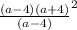 \frac{(a - 4)(a + 4)}{(a - 4)}^{2} }