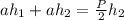 ah_1+ah_2=\frac{P}{2}h_2