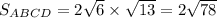 S_{ABCD}=2\sqrt{6}\times\sqrt{13}=2\sqrt{78}