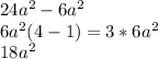 24a^2-6a^2\\6a^2(4-1)=3*6a^2\\18a^2