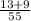 \frac{13+9}{55}