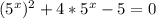 (5^x)^2+4*5^x-5=0