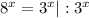 8^{x}=3^{x} | : 3^{x}