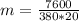 m = \frac{7600}{380*20}