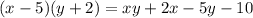 (x-5)(y+2)=xy+2x-5y-10