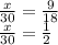 \frac{x}{30} =\frac{9}{18} \\\frac{x}{30}=\frac{1}{2}