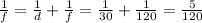 \frac{1}{f} = \frac{1}{d} + \frac{1}{f} = \frac{1}{30} + \frac{1}{120} = \frac{5}{120}