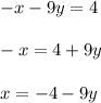 -x-9y=4\\\\-x=4+9y\\\\x=-4-9y