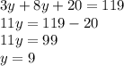 3y + 8y + 20 = 119 \\ 11y = 119 - 20 \\ 11y = 99 \\ y = 9