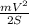 \frac{mV^2}{2S}