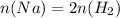 n(Na) = 2n(H_2})