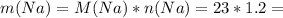 m(Na) = M(Na) * n(Na) = 23 *1.2=