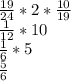 \frac{19}{24} *2*\frac{10}{19} \\ \frac{1}{12} *10\\ \frac{1}{6} *5 \\ \frac{5}{6}